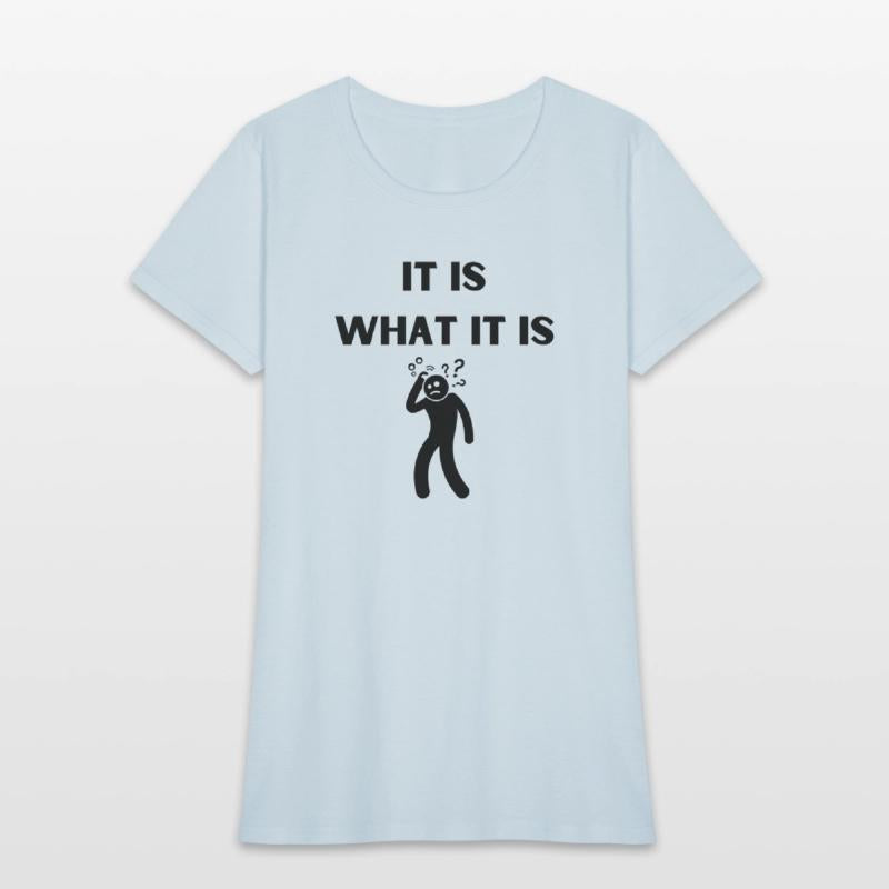 It Is What It Is Funny