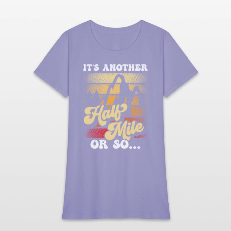 It's Another Half Mile Or So Hiking Humor Hiker