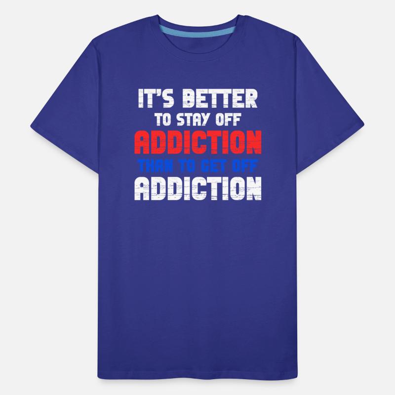 It's Better To Stay Off Addiction Than To Get Off