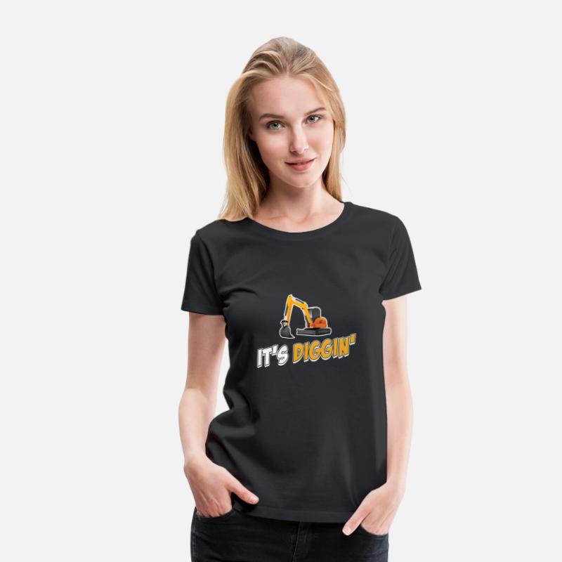 It's Diggin Time Excavator Driver Digger Backhoe