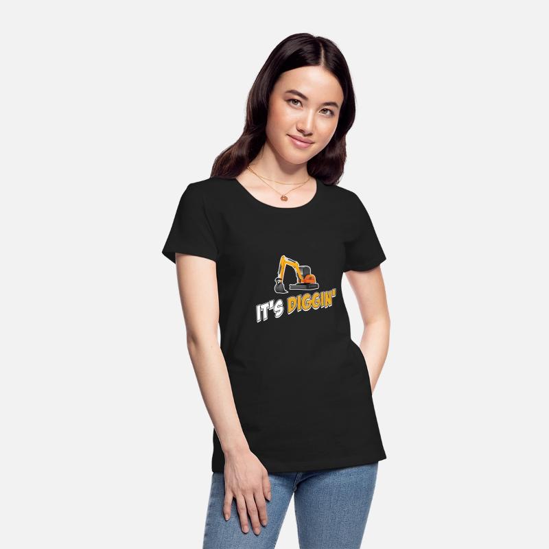 It's Diggin Time Excavator Driver Digger Backhoe