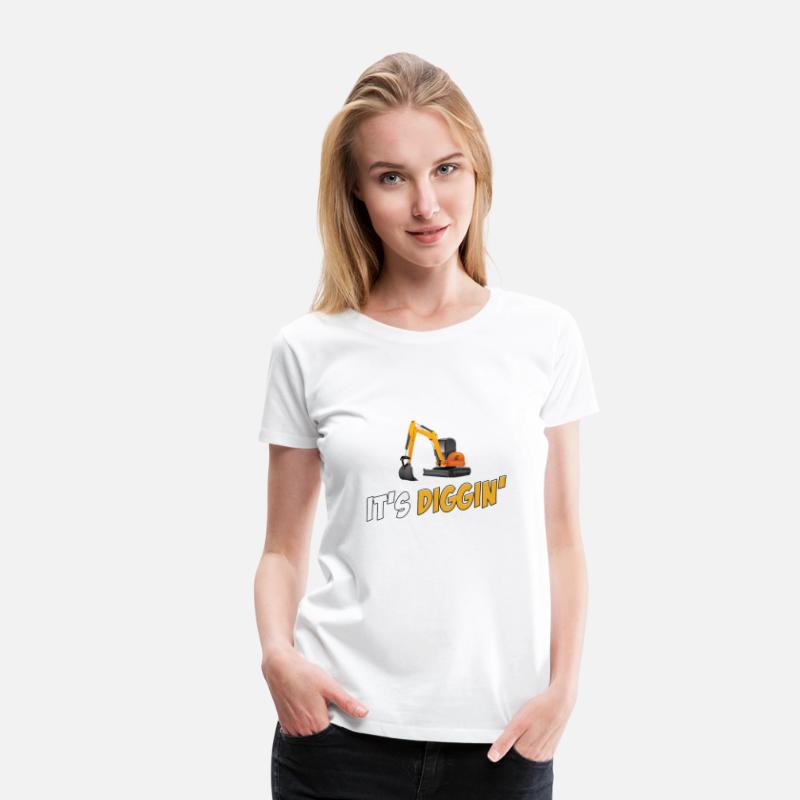 It's Diggin Time Excavator Driver Digger Backhoe