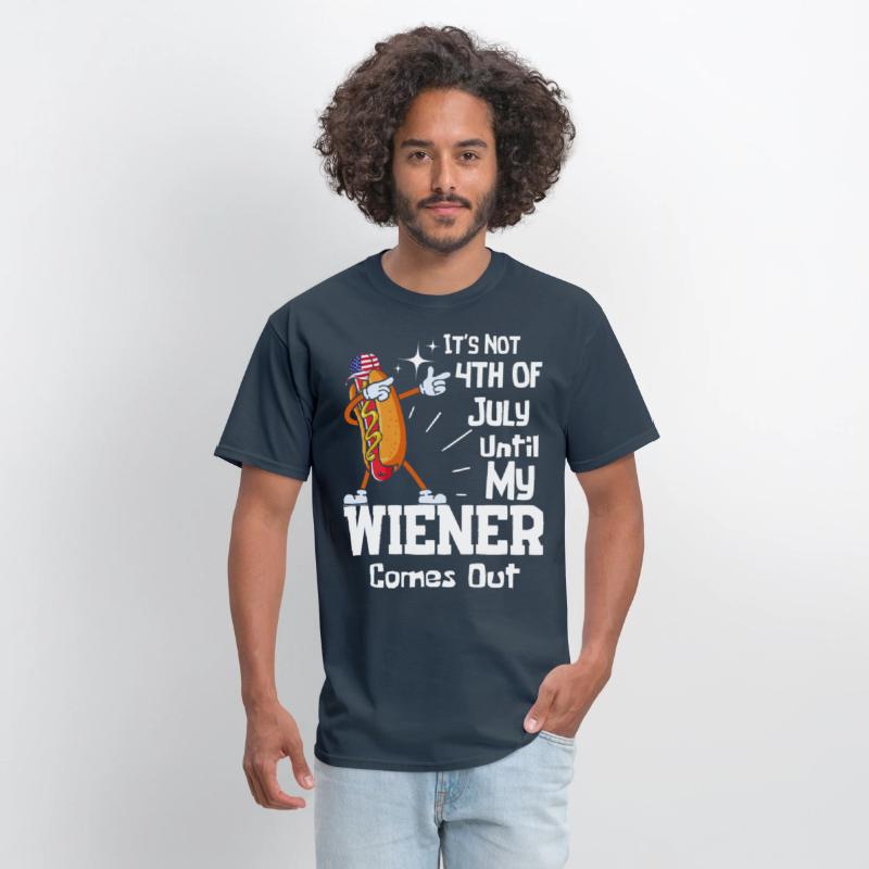 It's Not 4th of July Until My Wiener Comes Out Tee