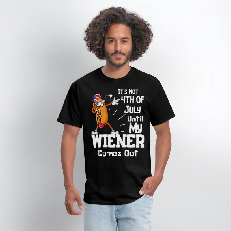 It's Not 4th of July Until My Wiener Comes Out Tee