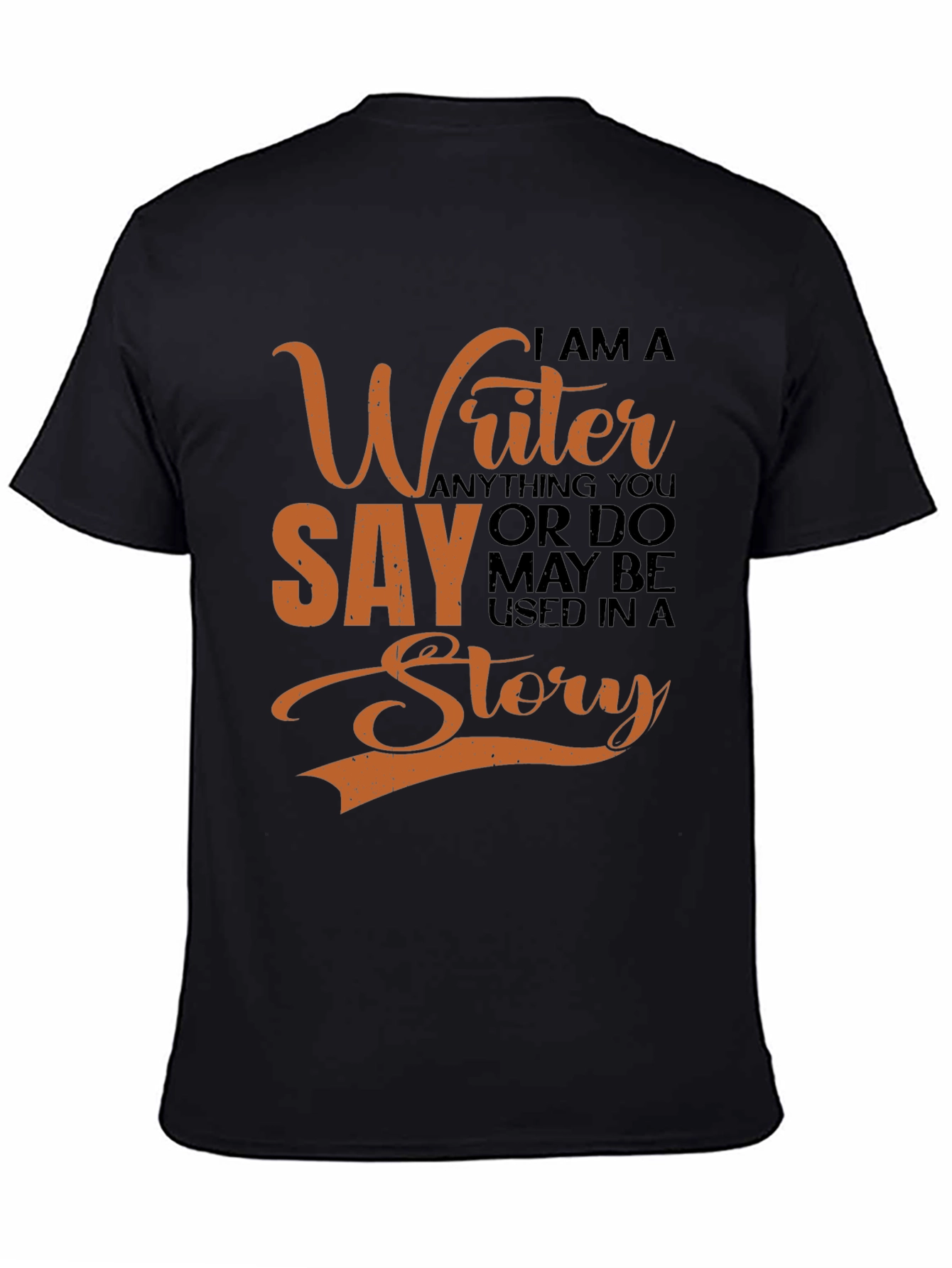 Writer T-Shirt - I Am A Writer