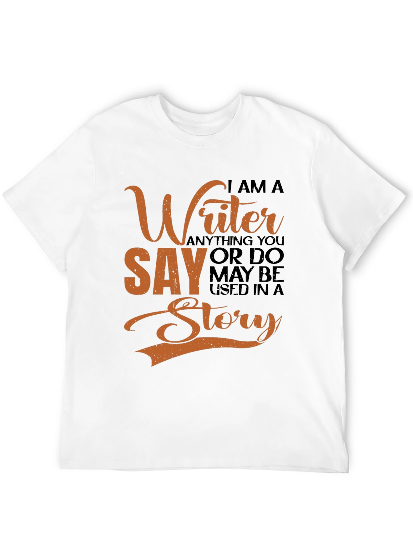 Writer T-Shirt - I Am A Writer