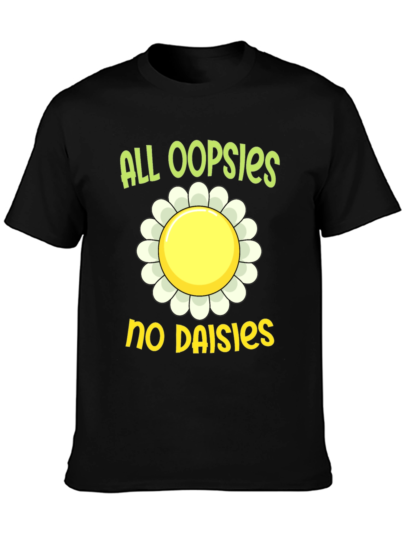 All Oopsies No Daisies Graphic T-Shirt