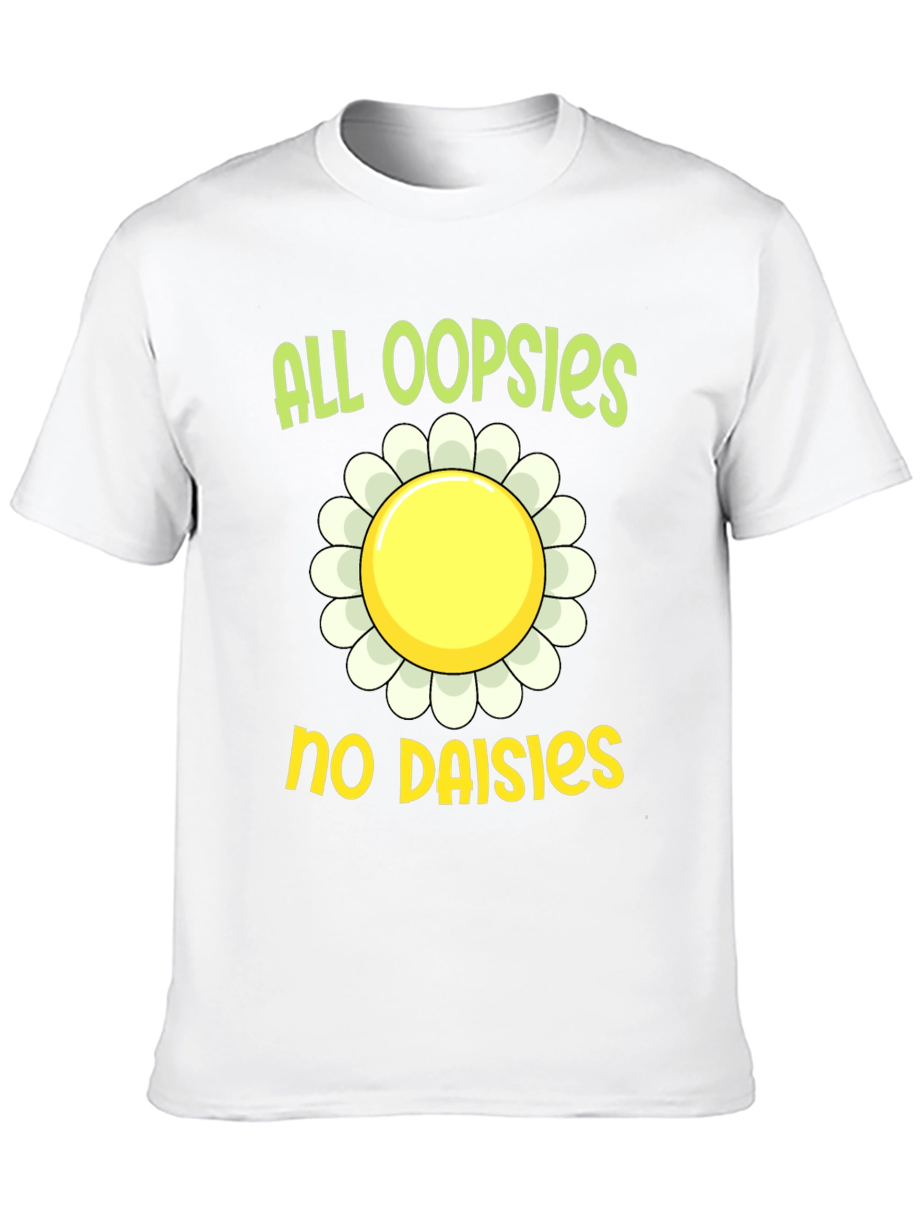 All Oopsies No Daisies Graphic T-Shirt