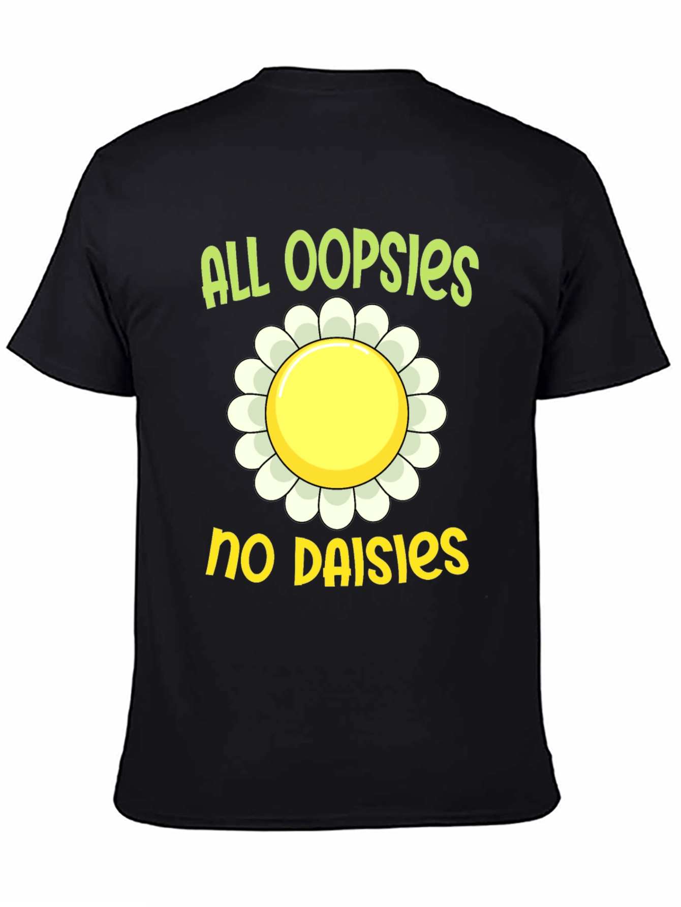 All Oopsies No Daisies Graphic T-Shirt