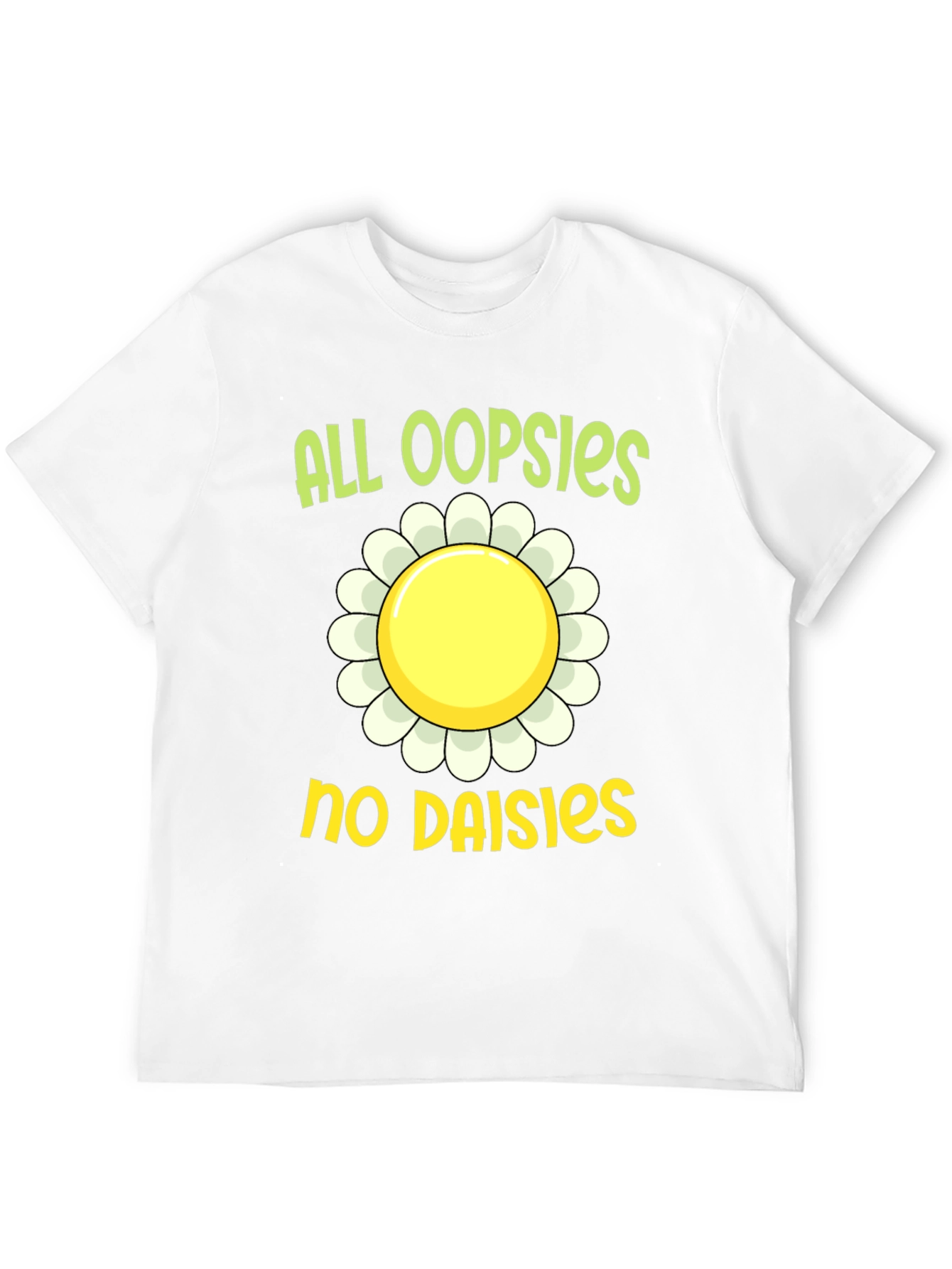 All Oopsies No Daisies Graphic T-Shirt