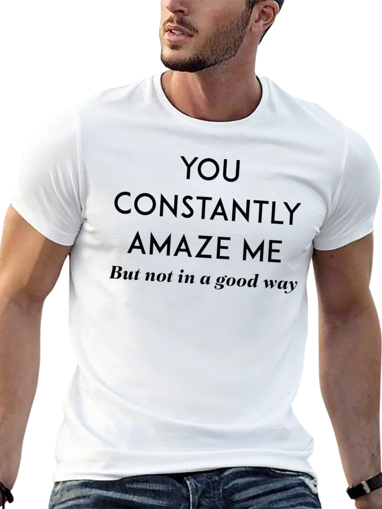 Humorous Sarcastic You Amaze Me Graphic T-Shirt