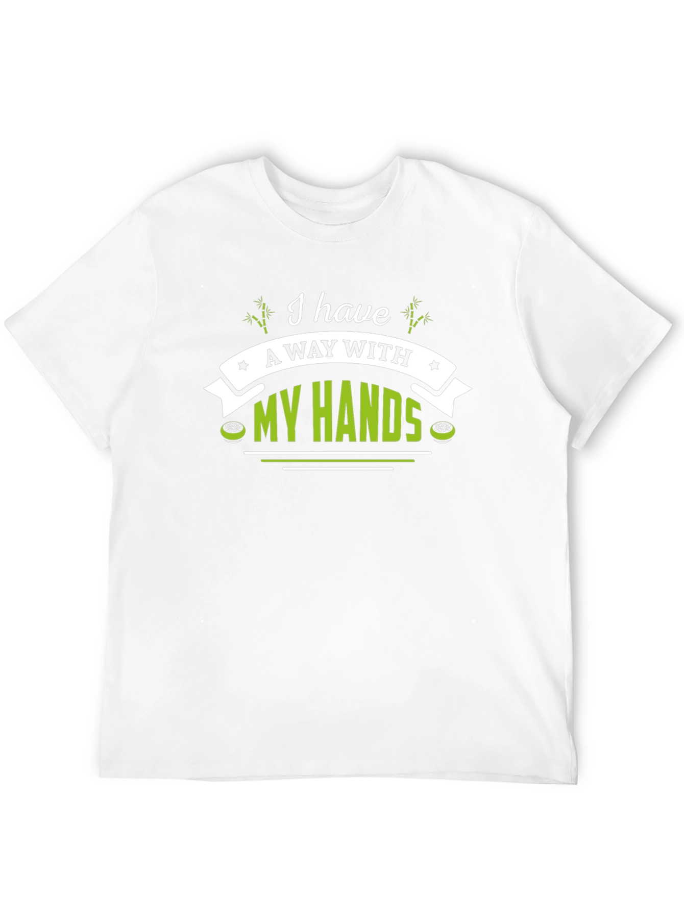 I Have A Way With My Hands T-Shirt