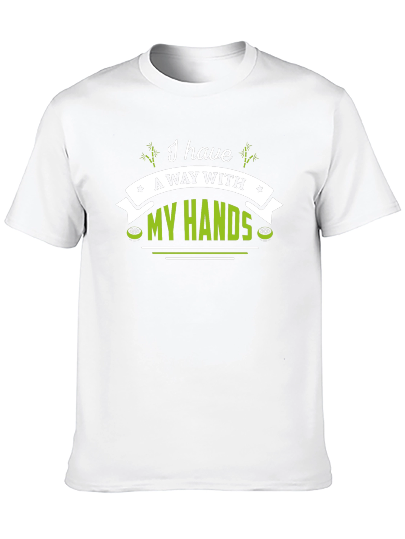 I Have A Way With My Hands T-Shirt