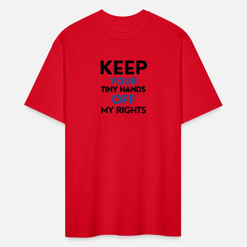 Keep your tiny hands off my rights