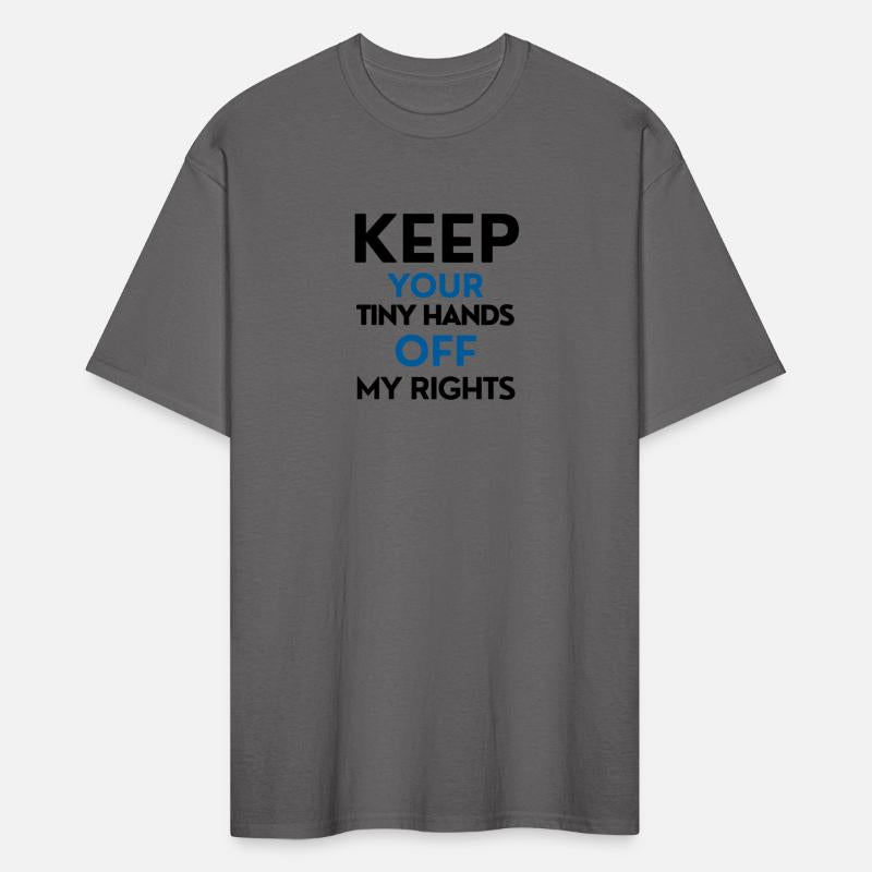 Keep your tiny hands off my rights
