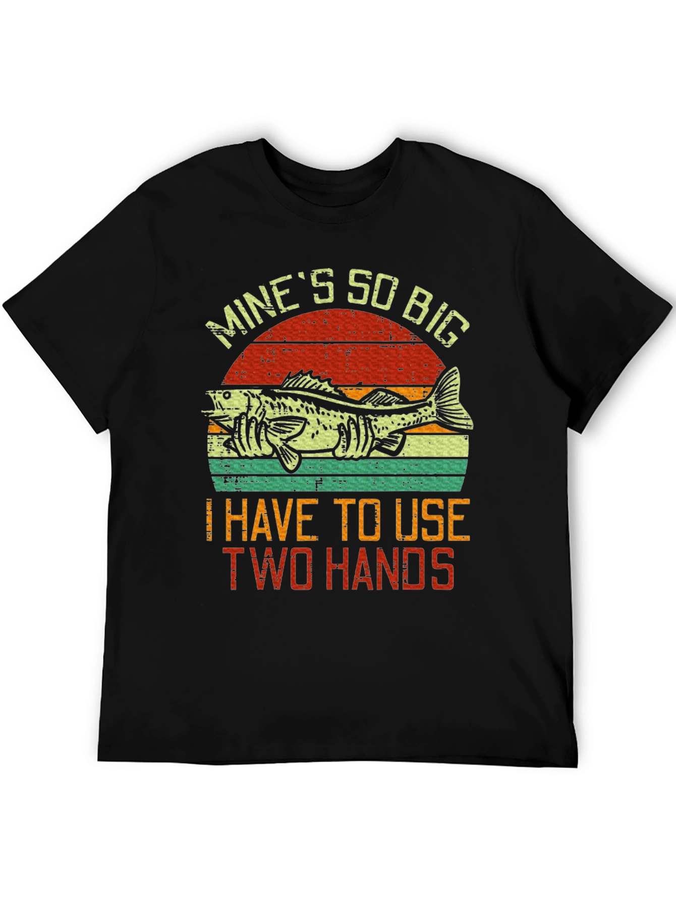 Funny Fishing T-Shirt - Mines So Big!