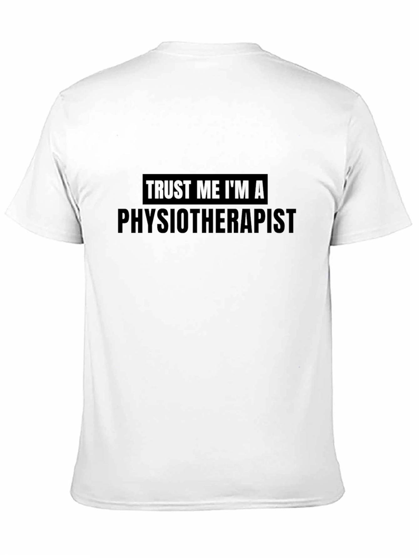 Trust Me Im A Physical Therapist T-Shirt