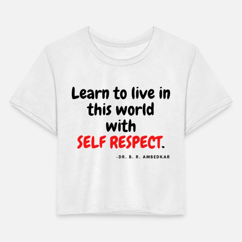 Learn to live in this world with self respect