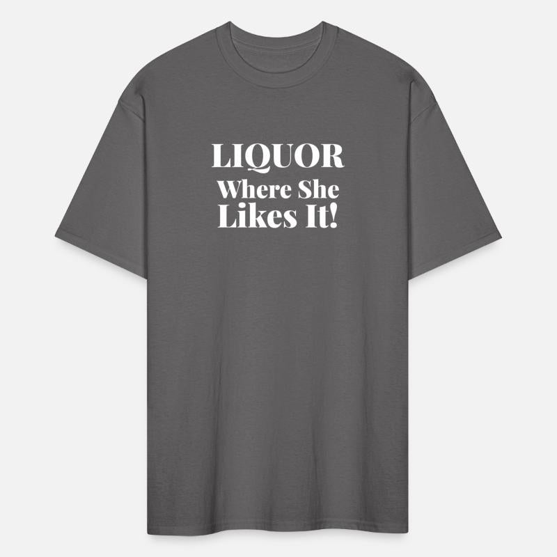 Liquor Where She Likes I Liquor Where She Likes It