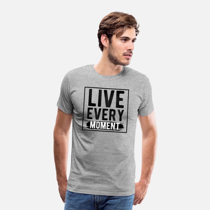 Live Every Moment T-Shirts