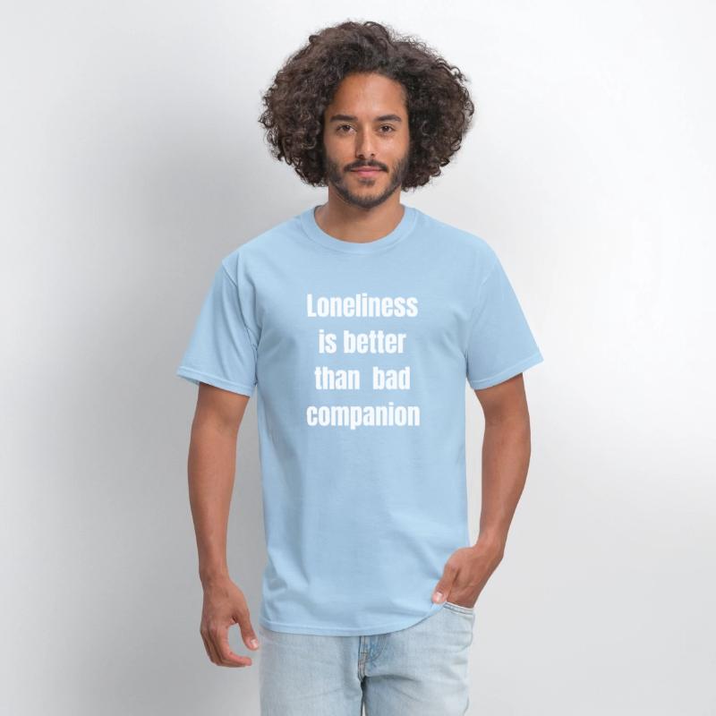 loneliness is better than bad companion