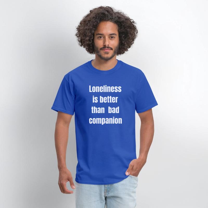 loneliness is better than bad companion