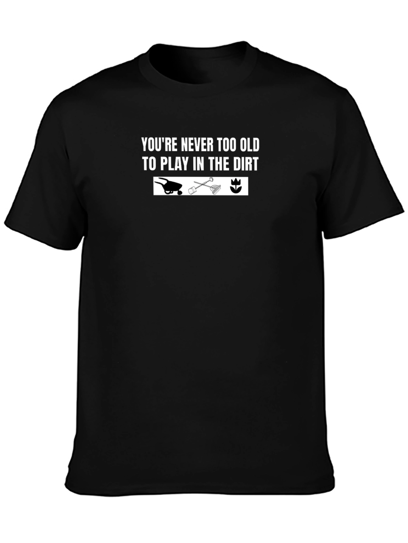 Never Too Old Gardening T-Shirt - Black