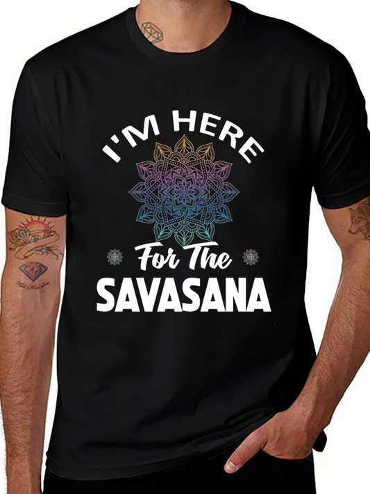 Im Here for Savasana T-Shirt - Yoga Meditation