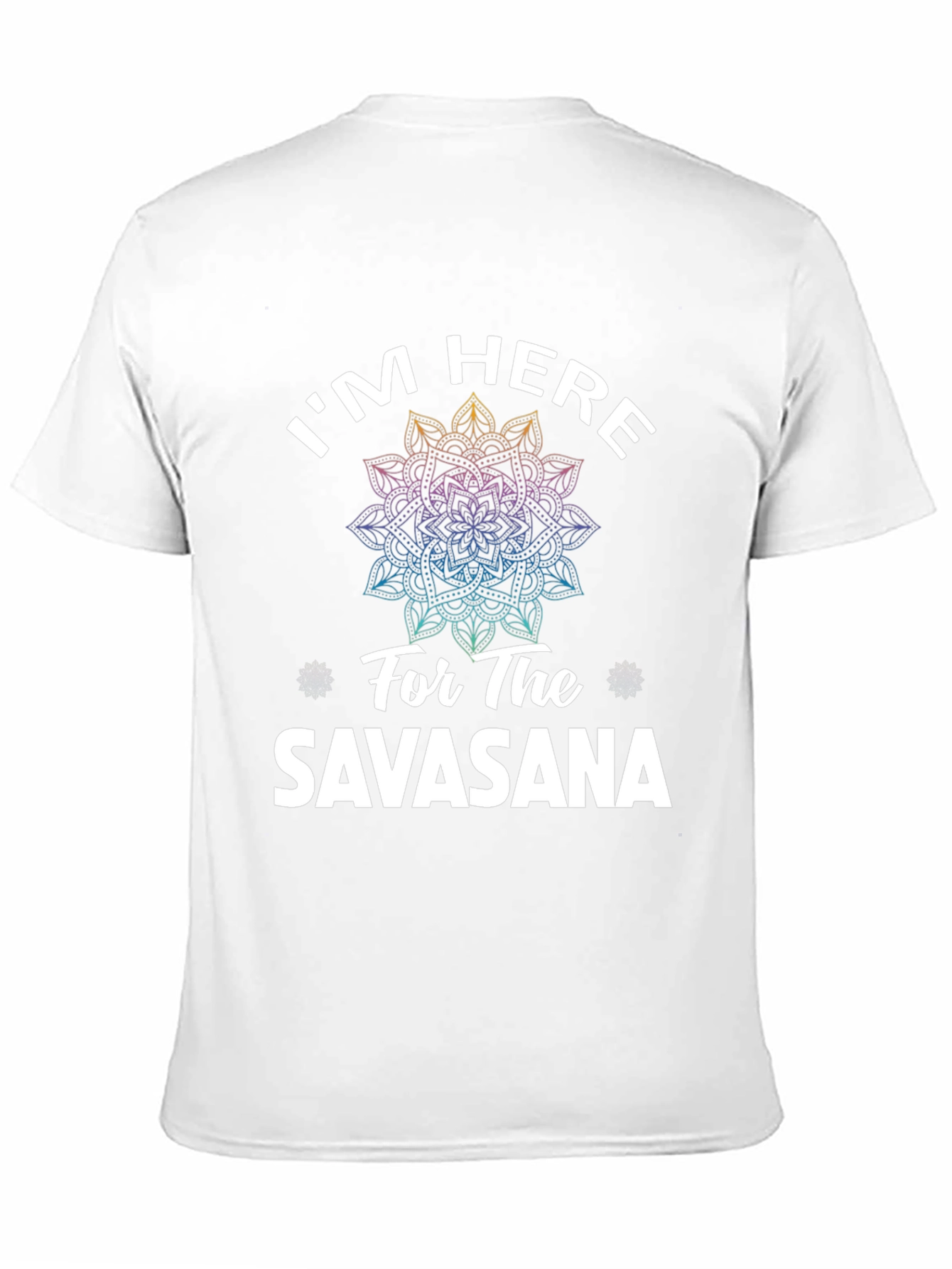 Im Here for Savasana T-Shirt - Yoga Meditation