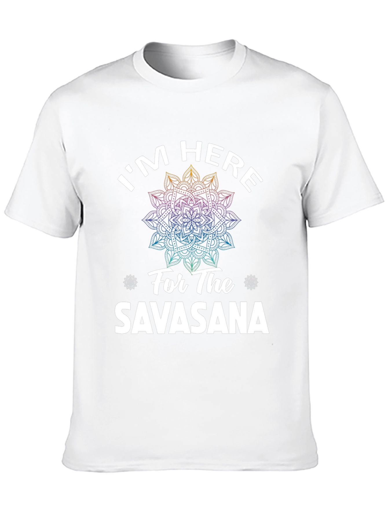 Im Here for Savasana T-Shirt - Yoga Meditation
