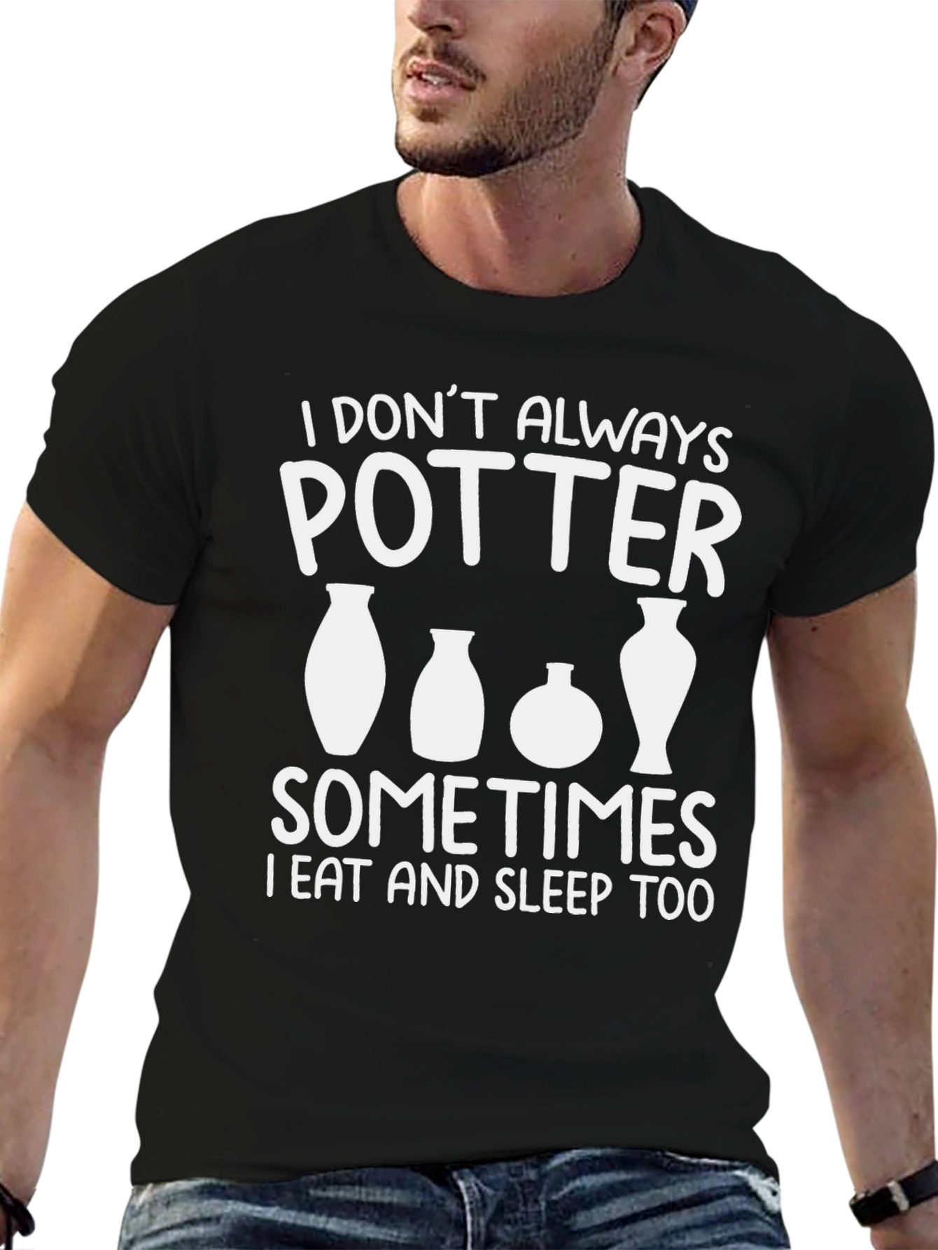 Pottery Lover T-Shirt - I Dont Always Potter