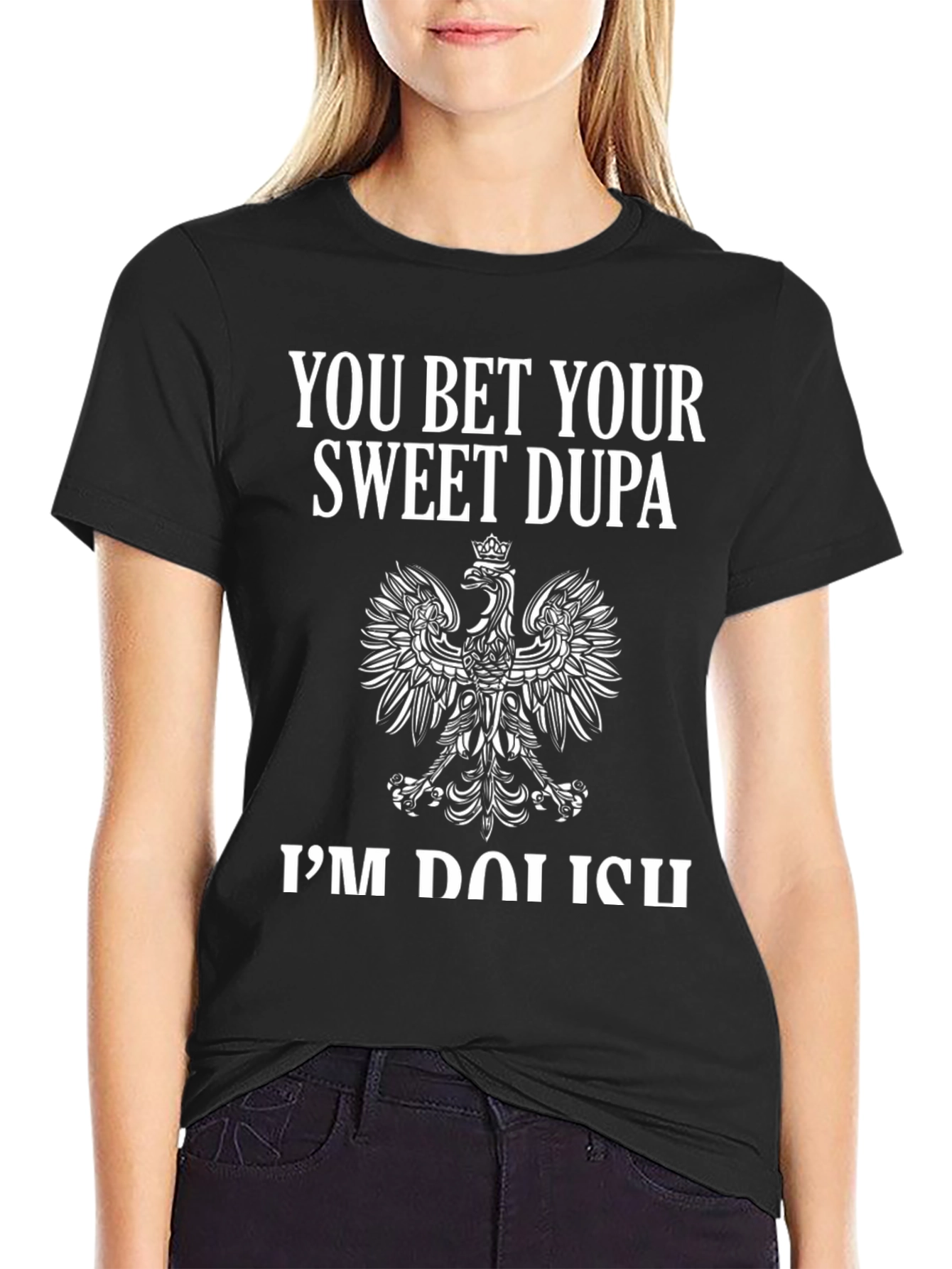 You Bet Your Sweet Dupa T-Shirt Polish Pride