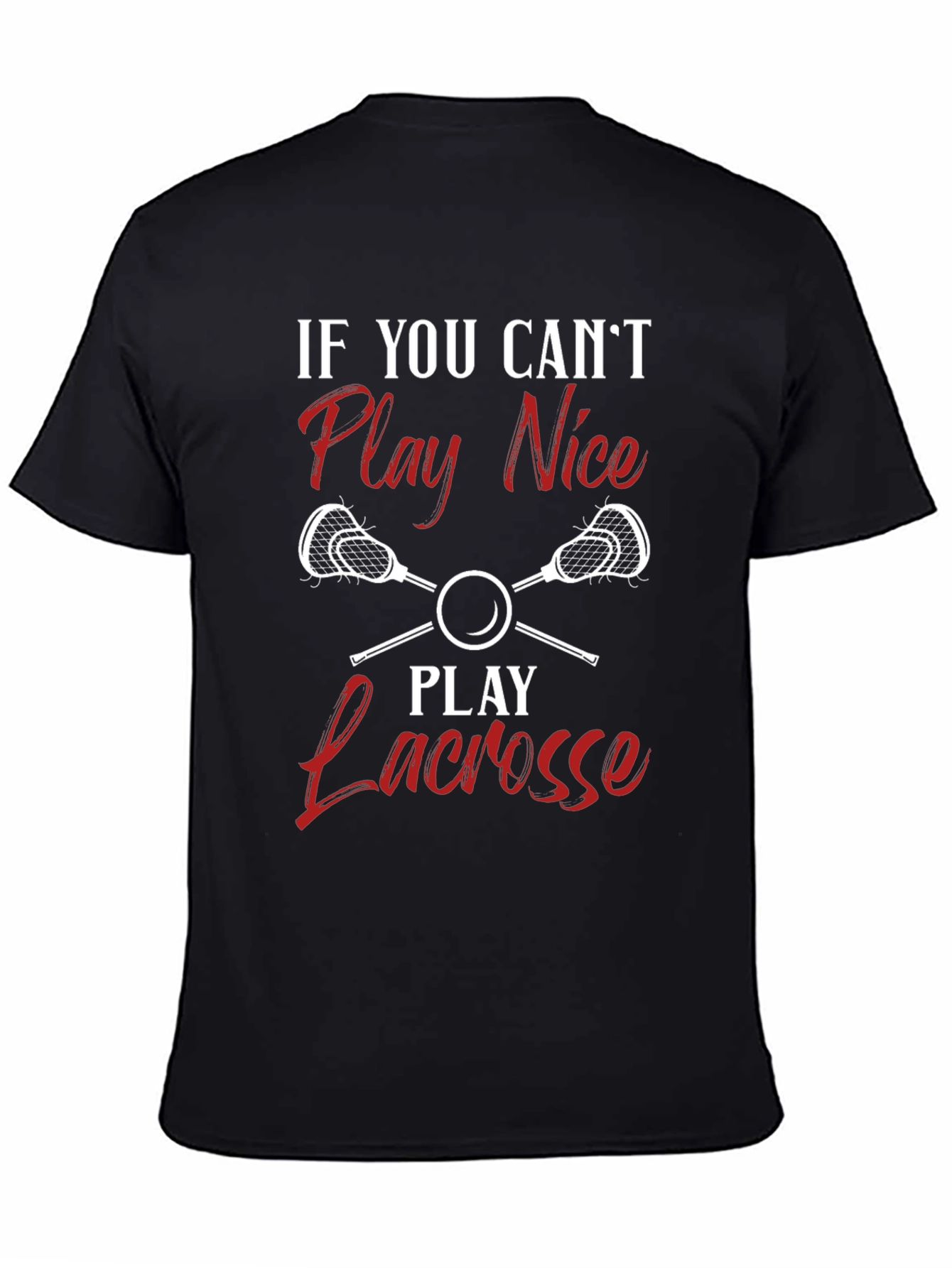 Lacrosse T-Shirt - Play Nice or Play Lacrosse!