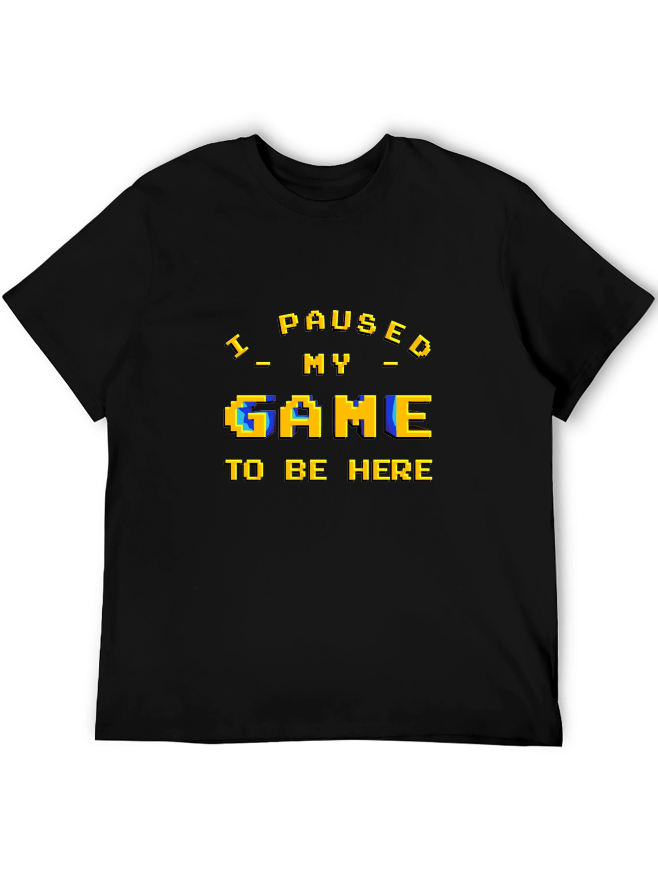 I Paused My Game T-Shirt - Gamer Apparel