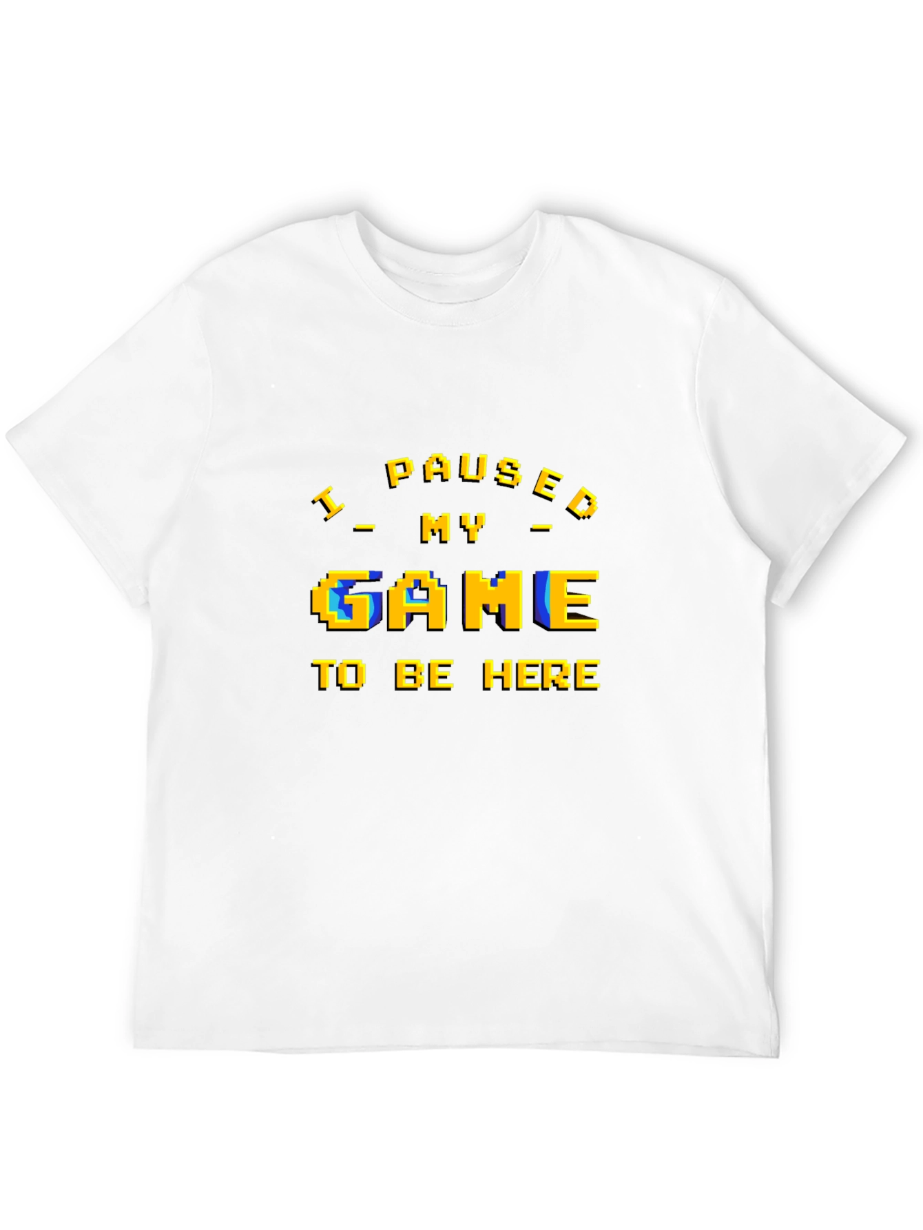 I Paused My Game T-Shirt - Gamer Apparel