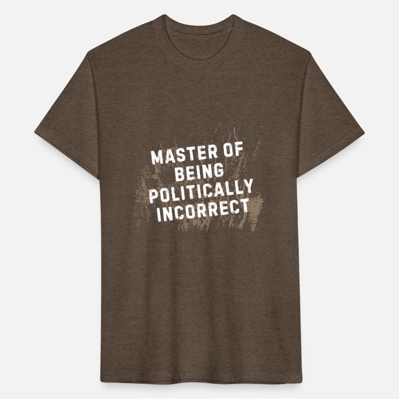 Master of Being Politically Incorrect