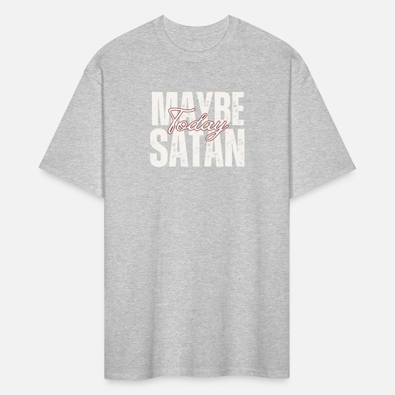 Maybe Today Satan,Sarcastic Humor