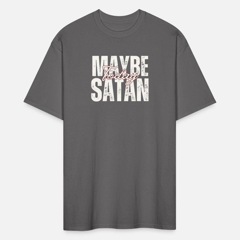 Maybe Today Satan,Sarcastic Humor