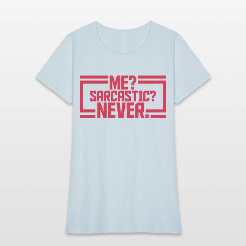 me sarcastic never quote