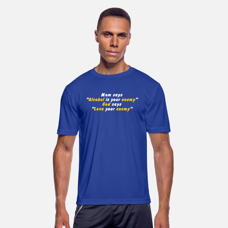 Mom Says" Alcohol Is Your Enemy" Apparel