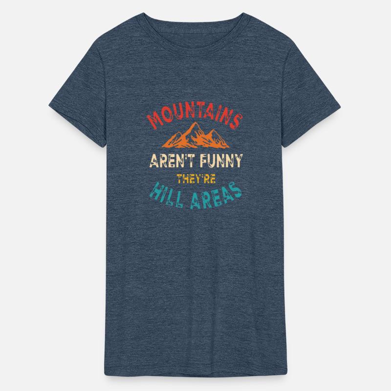 Mountains Aren't Funny They're Hill Areas