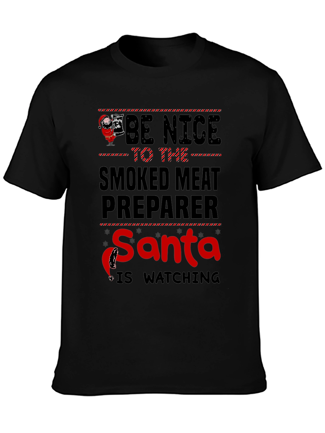 Be Nice to the Smoked Meat Preparer Santa T-Shirt