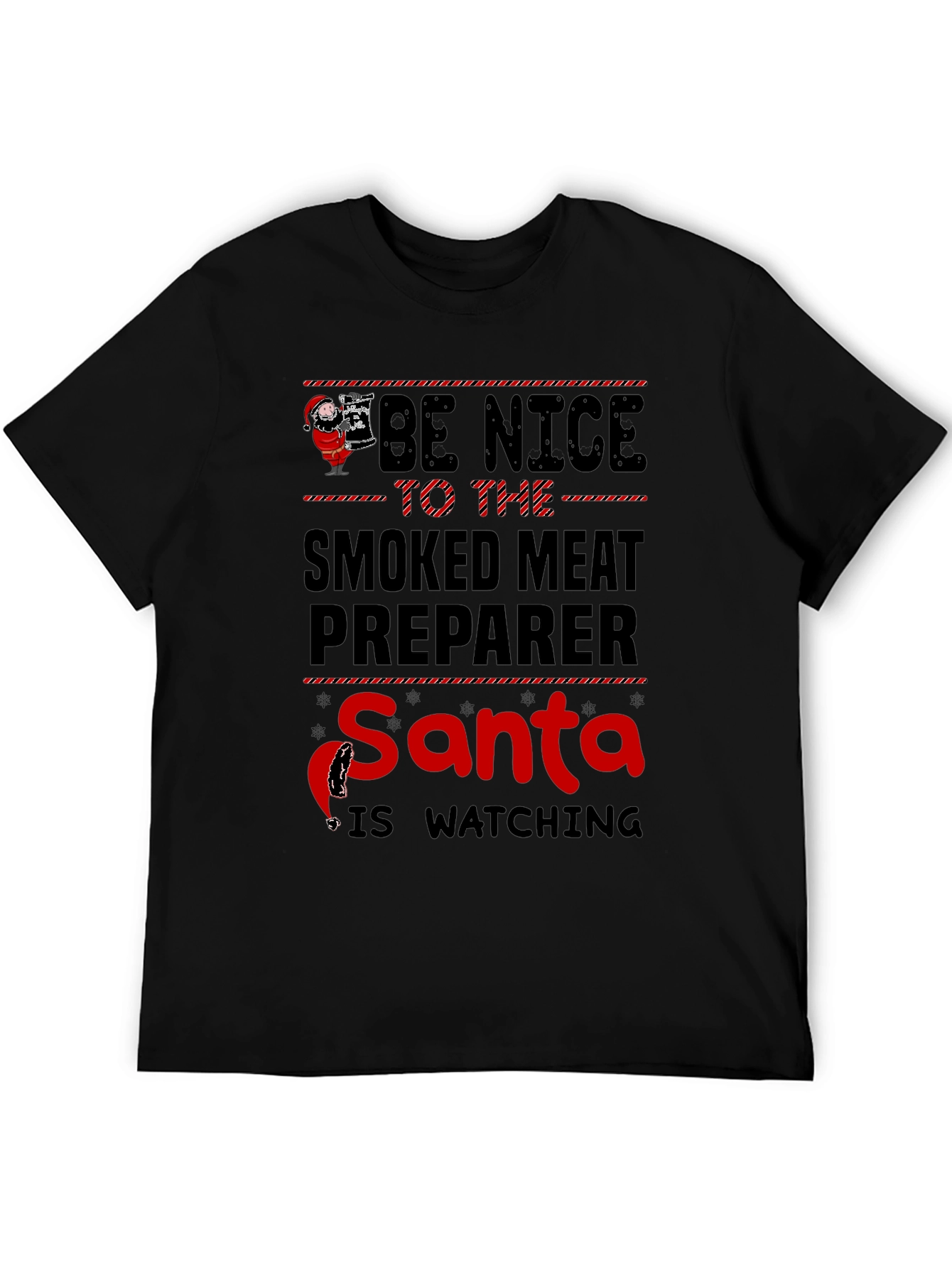Be Nice to the Smoked Meat Preparer Santa T-Shirt