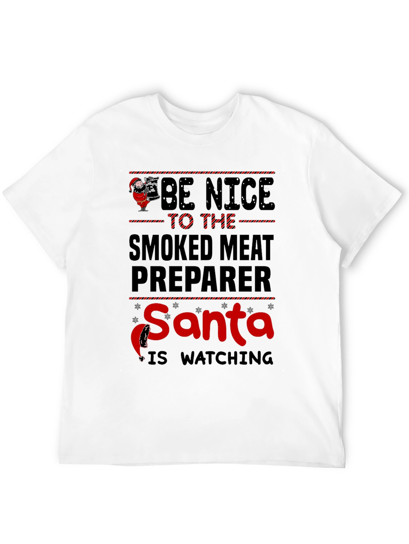 Be Nice to the Smoked Meat Preparer Santa T-Shirt