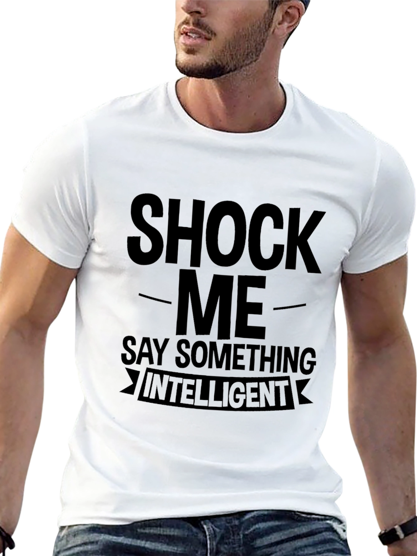 Shock Me Say Something Intelligent Graphic T-Shirt