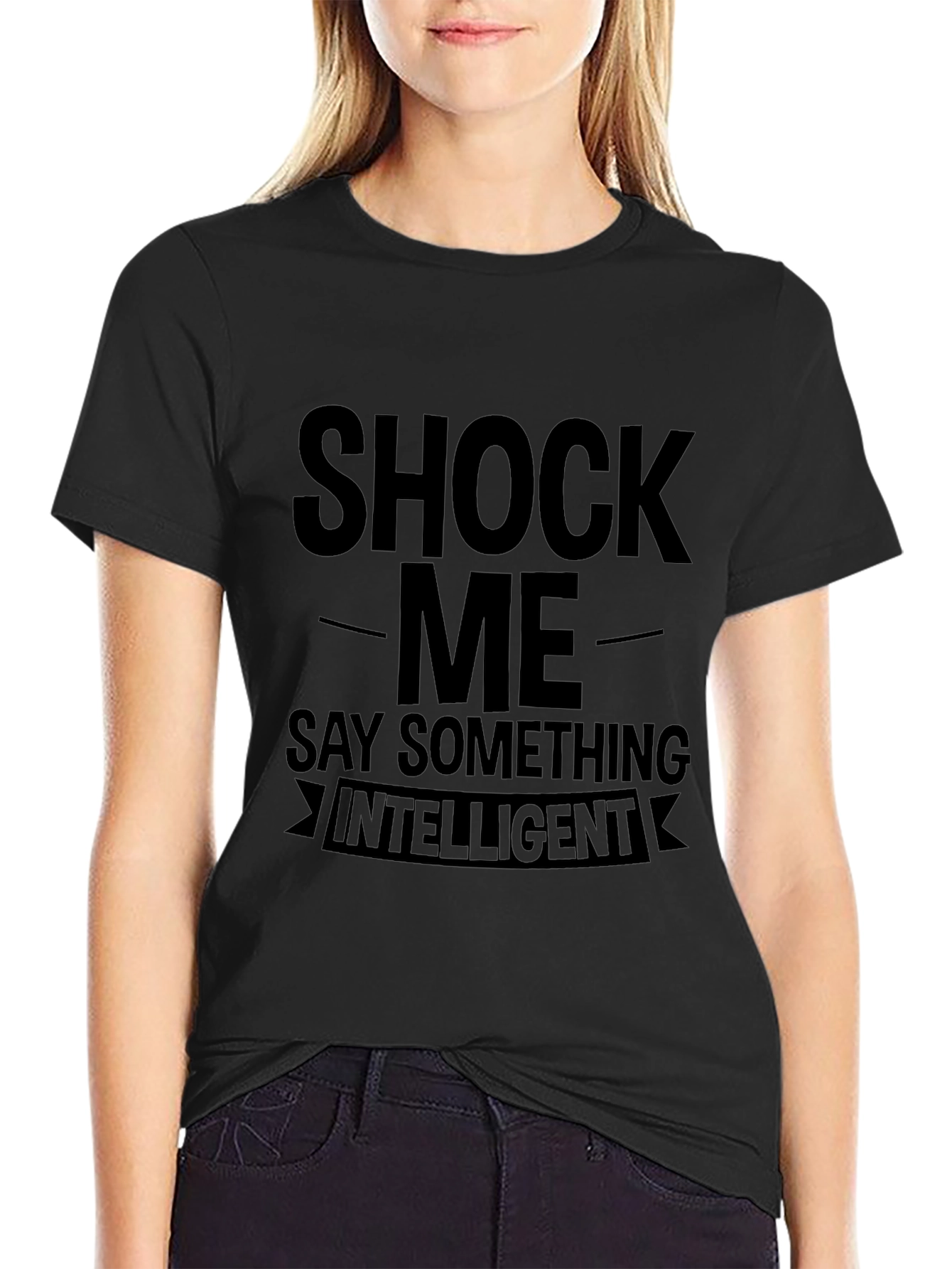 Shock Me Say Something Intelligent Graphic T-Shirt