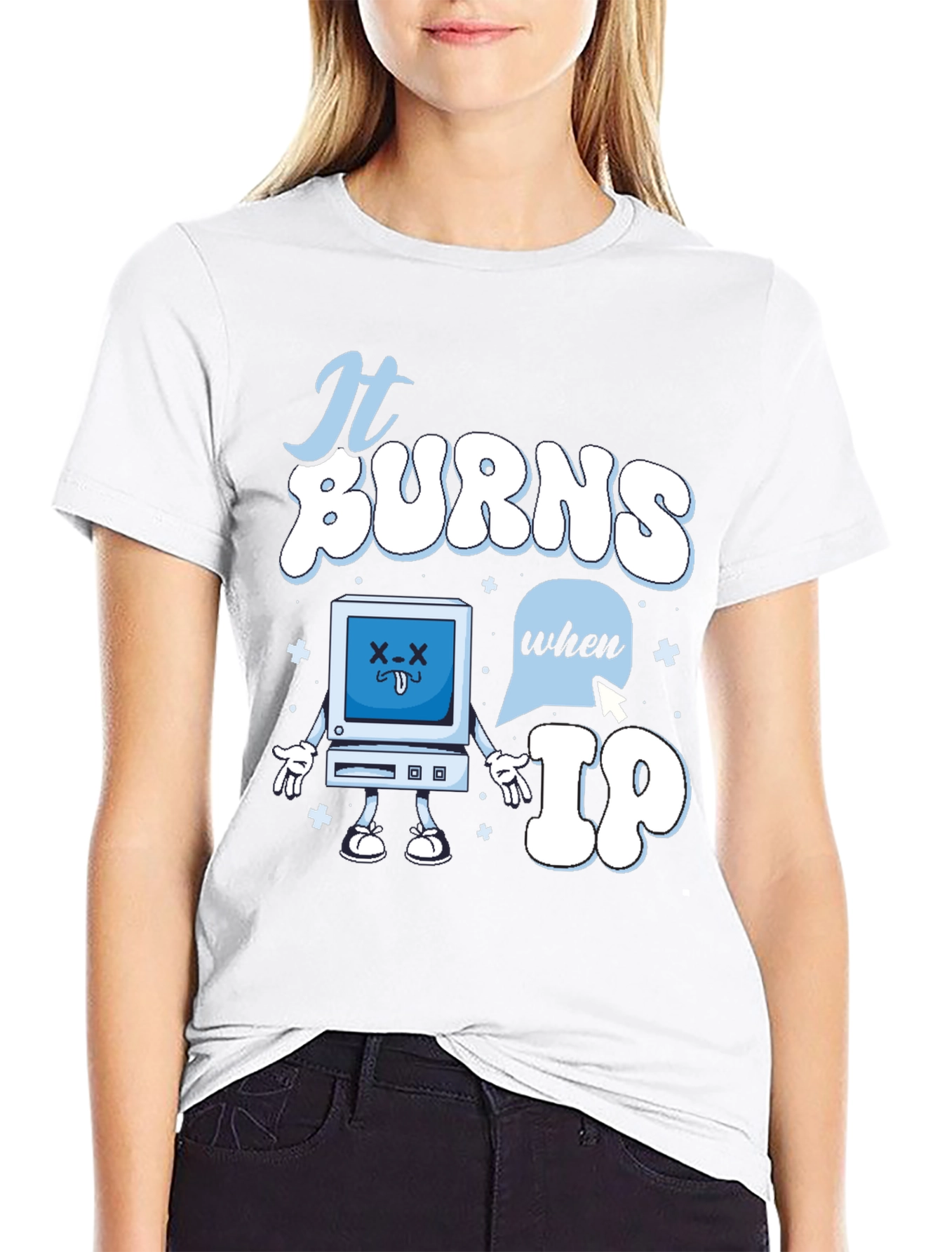 Funny It Burns When IP T-Shirt