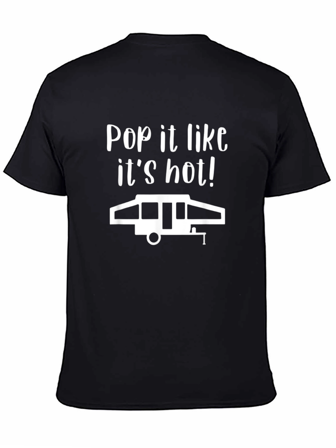 Pop It Like Its Hot Camper Tee