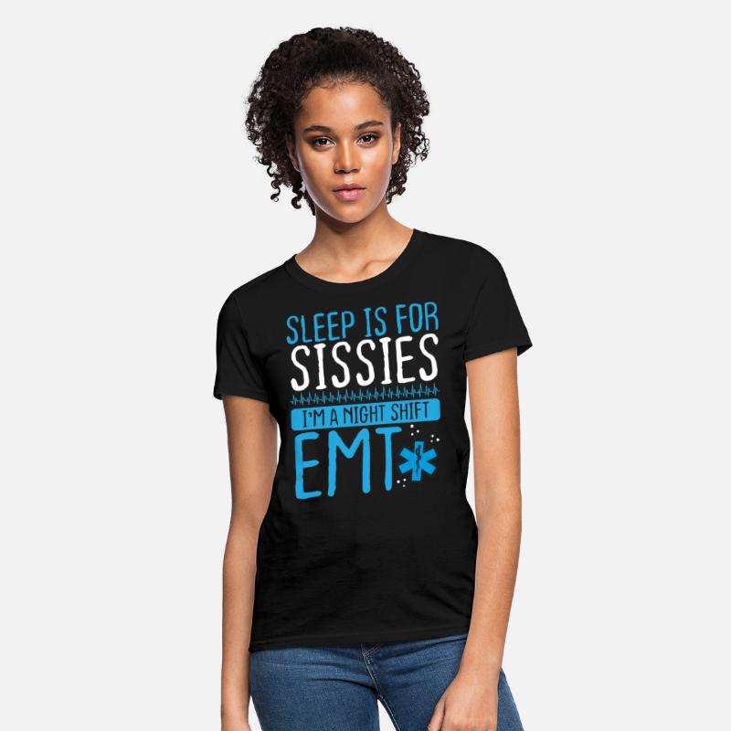 Night Shift EMT Sleep for Sissies EMS Paramedic