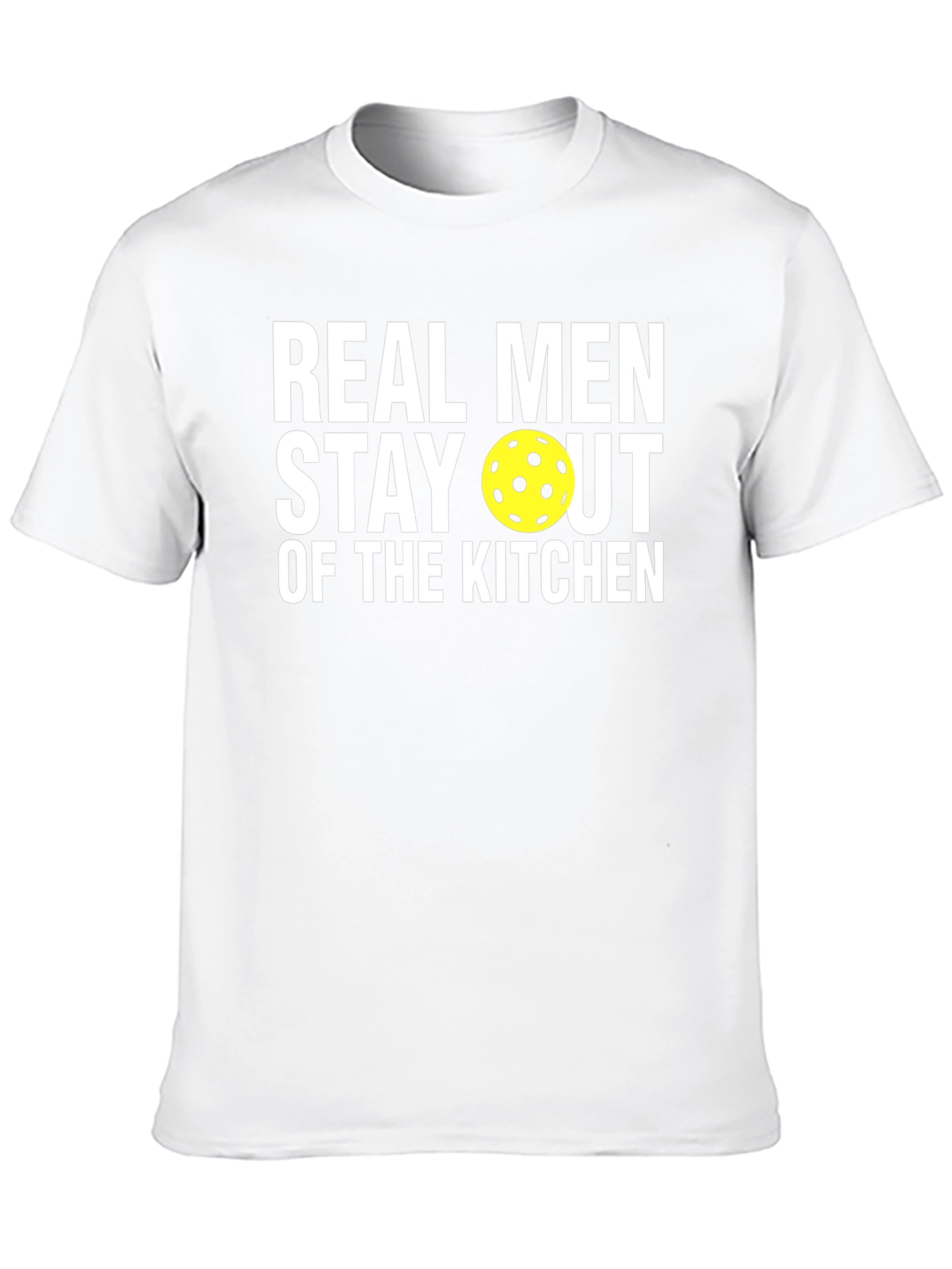Real Men Stay Out Of The Kitchen T-Shirt